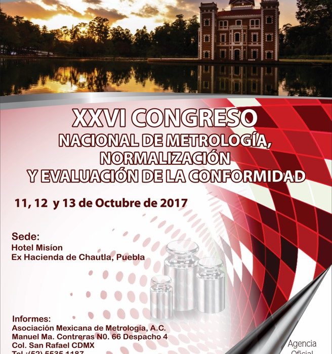 XXVI Congreso Nacional de Metrología, Normalización y Evaluación de la Conformidad de la Asociación Mexicana de Metrología – 2017